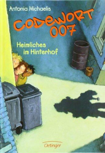 Codewort 007 - Heimliches im Hinterhof