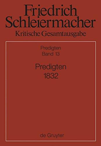 Predigten 1832 (Friedrich Schleiermacher: Kritische Gesamtausgabe. Predigten)