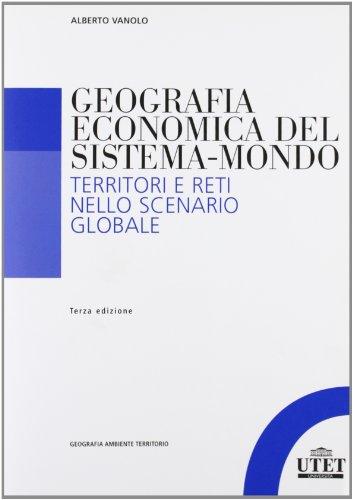 Geografia economica del sistema-mondo: Territori e reti nello scenario globale