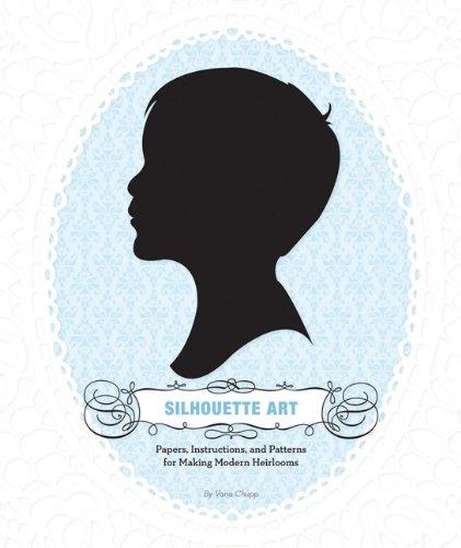 Silhouette Art: Paper, Instructions, and Patterns for Making Modern Heirlooms