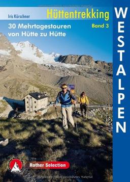 Hüttentrekking Westalpen · Frankreich Italien: 30 Mehrtagestouren von Hütte zu Hütte