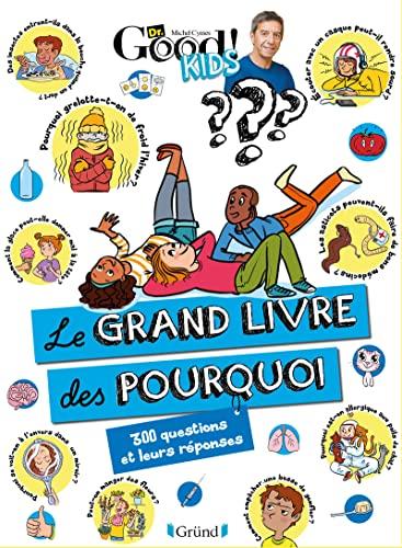 Le grand livre des pourquoi : 300 questions et leurs réponses