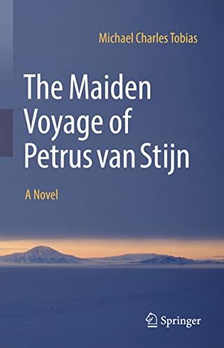 The Maiden Voyage of Petrus van Stijn: A Novel