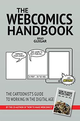 The Webcomics Handbook: The Cartoonist's Guide to Working in the Digital Age