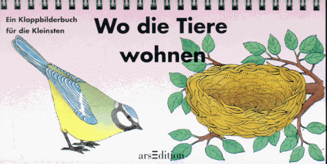 Zeig mir ... Wo die Tiere wohnen. Ein Klappbilderbuch für die Kleinsten