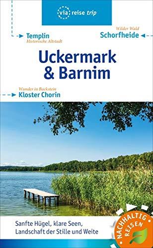 Uckermark & Barnim: Schorfheide, Templin, Kloster Chorin (via reise trip)