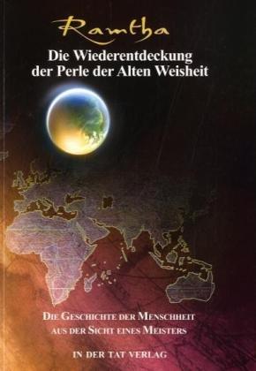 Die Wiederentdeckung der Perle der alten Weisheit: Die Geschichte der Menschheit aus der Sicht eines Meisters 2