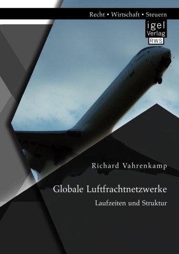 Globale Luftfrachtnetzwerke  Laufzeiten und Struktur