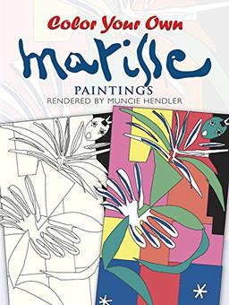 Color Your Own Matisse Paintings (Coloring Books)