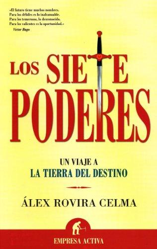 Los siete poderes : un viaje a la tierra del destino (Narrativa empresarial)