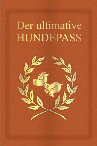 Der ultimative Hundepass: Eine spaßige Geschenkidee für alle Hundefreunde in bekannter Pass-Form