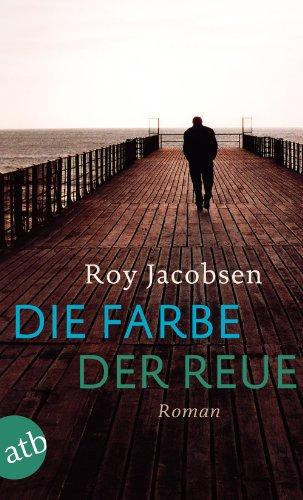 Die Farbe der Reue: Roman