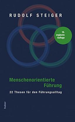 Menschenorientierte Führung: 22 Thesen für den Führungsalltag