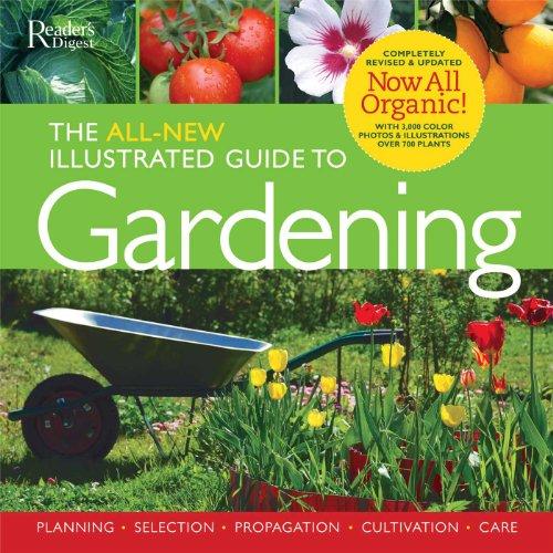 The All-New Illustrated Guide to Gardening: Planning, Selection, Propagation, Organic Solutions: Planning, Selection, Propogation, Organic Solutions