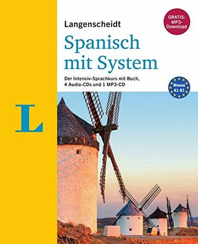 Langenscheidt Spanisch mit System - Sprachkurs mit Buch, 4 Audio-CDs, 1 MP3-CD und MP3-Download: Der Intensiv-Sprachkurs mit Buch, 4 Audio-CDs und 1 MP3-CD (Langenscheidt Sprachkurse mit System)