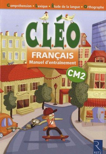 CLEO, français CM2 : manuel d'entraînement