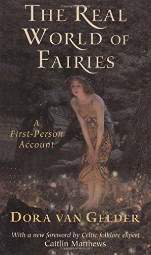 The Real World of Fairies: A First-Person Account: A True First Person Account