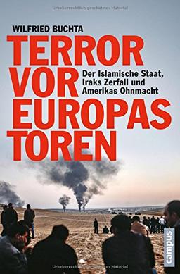 Terror vor Europas Toren: Der Islamische Staat, Iraks Zerfall und Amerikas Ohnmacht