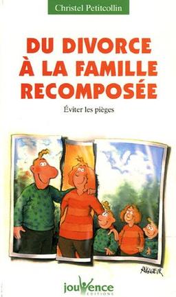 Du divorce à la famille recomposée : éviter les pièges