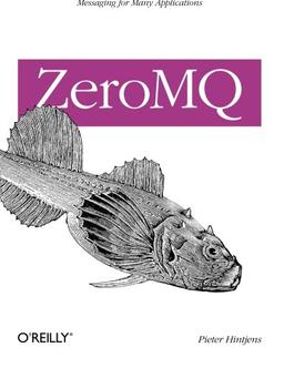 ZeroMQ: Messaging for Many Applications