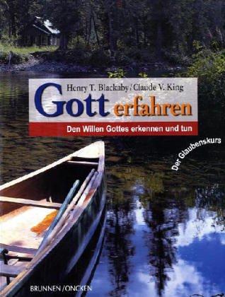 Gott erfahren - Teilnehmerbuch: Den Willen Gottes erkennen und tun