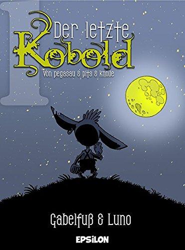 Gabelfuß und Luno (Der letzte Kobold, Band 1)