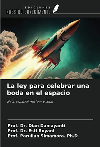 La ley para celebrar una boda en el espacio: Nave espacial nuclear y solar