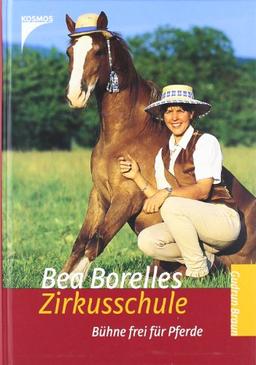 Bea Borelles Zirkusschule: Bühne frei für Pferde