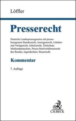 Presserecht: Kommentar zu den deutschen Landespressegesetzen mit systematischen Darstellungen zum pressebezogenen Standesrecht, Anzeigenrecht, ... Bundes, Jugendmedienschutz und Steuerrecht