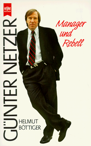 Günter Netzer, Manager und Rebell. Autorisierte Biographie.