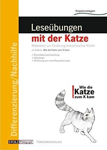 Wie die Katze zum K kam - Leseübungen mit der Katze: Zur speziellen Förderung bei Leseschwäche