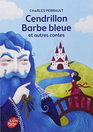 Cendrillon, Barbe-Bleue : et autres contes