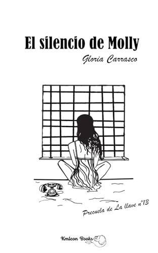 El silencio de Molly: Precuela de La llave nº13: Precuela de La llave n°13 (Las investigaciones de Might.)