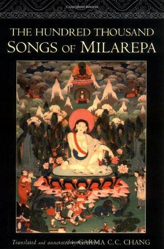 The Hundred Thousand Songs of Milarepa: The Life-Story and Teaching of the Greatest Poet-Saint Ever to Appear in the History of Buddhism