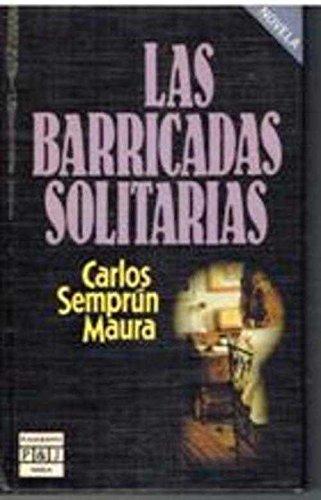 Las Barricadas Solitarias/the Lonely Barriers