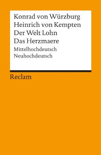 Heinrich von Kempten /Der Welt Lohn /Das Herzmaere: Mittelhochdt. /Neuhochdt.