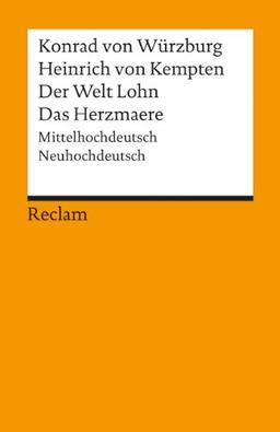 Heinrich von Kempten /Der Welt Lohn /Das Herzmaere: Mittelhochdt. /Neuhochdt.