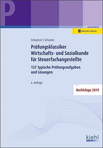 Prüfungsklassiker Wirtschafts- und Sozialkunde für Steuerfachangestellte: 137 typische Prüfungsaufgaben und Lösungen