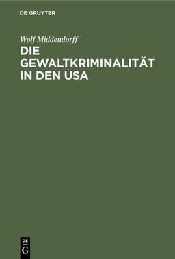 Die Gewaltkriminalität in den USA