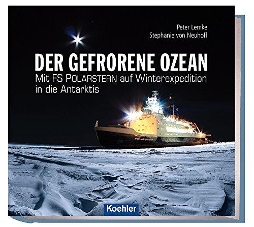 Der gefrorene Ozean - Mit FS POLARSTERN auf Winterexpedition in die Antarktis