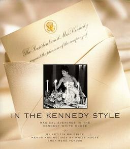 In the Kennedy Style: Menus and Recipes by White House Chef Rene Verdon