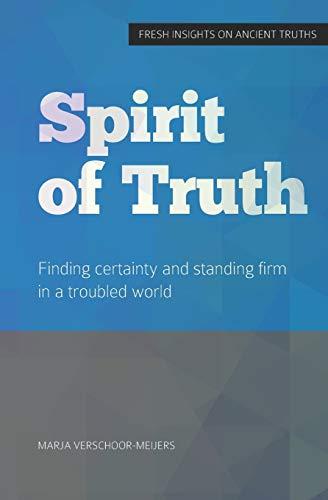 Spirit of Truth: Finding certainty and standing firm in a troubled world (The Ten Commandments Series, Band 6)