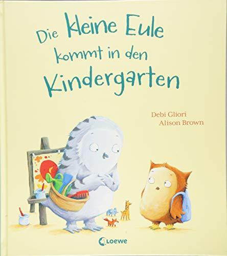 Die kleine Eule kommt in den Kindergarten: Bilderbuch ab 3 Jahre