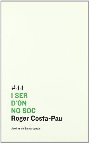 I ser d'on no sóc (Jardins de Samarcanda, Band 44)