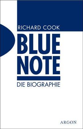 Blue Note - Die Biographie. Die erste Biographie über das wichtigste Jazz-Label der Welt