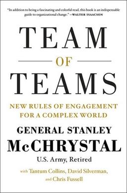 Team of Teams: New Rules of Engagement for a Complex World