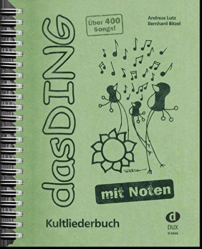 Das Ding mit Noten: Kultliederbuch mit Noten und Akkordbezifferung