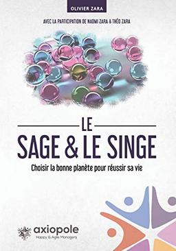 Le sage et le singe: Choisir la bonne planète pour réussir sa vie