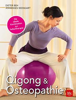 Qigong & Osteopathie: Die ideale Kombination zur Selbsttherapie (BLV)