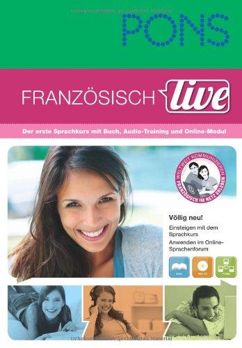 PONS Französisch live: Der erste Sprachkurs mit Buch, Audio-Training und Online-Modul. Buch mit MP3-CD